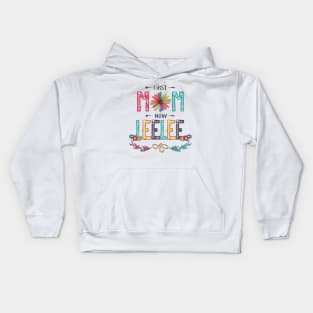 First Mom Now Leelee Wildflowers Happy Mothers Day Kids Hoodie